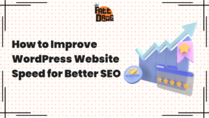 Read more about the article How to Improve WordPress Website Speed for Better SEO