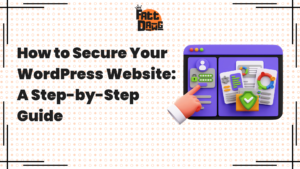 Read more about the article How to Secure Your WordPress Website: A Step-by-Step Guide