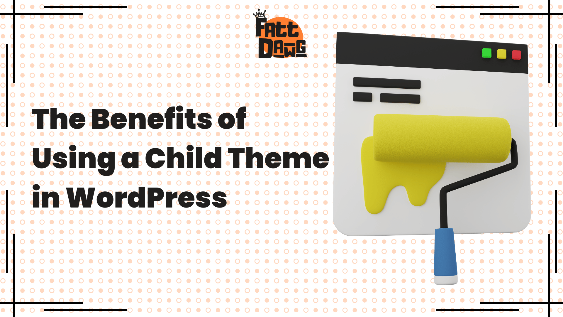 You are currently viewing The Benefits of Using a Child Theme in WordPress