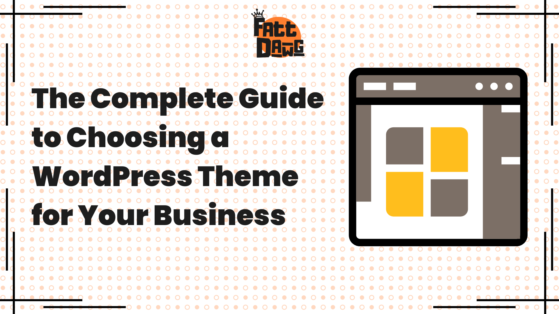 The Complete Guide to Choosing a WordPress Theme for Your Business