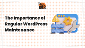 Read more about the article The Importance of Regular WordPress Maintenance